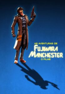 As Aventuras de Fujiwara Manchester: O Filme