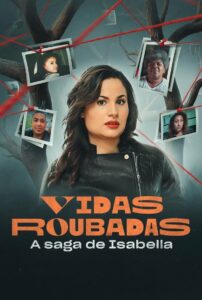 Vidas Roubadas – A Saga de Isabella: 1 Temporada