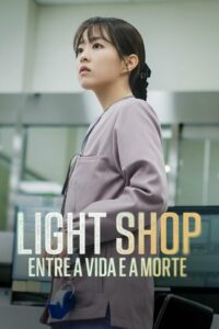 Light Shop: Entre a Vida e a Morte: 1 Temporada